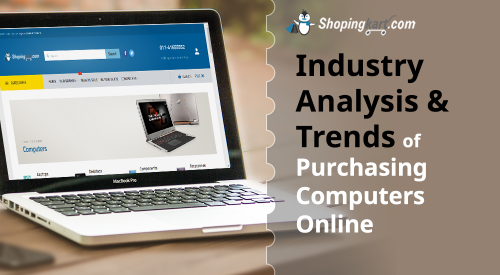 Industry Analysis & Trends of Purchasing Computers Online